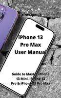 iPhone 13 Pro Max User Manual