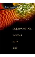 Liquid Crystals, Laptops and Life