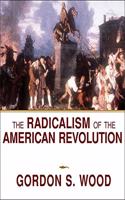 Radicalism of the American Revolution