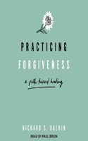 Practicing Forgiveness Lib/E