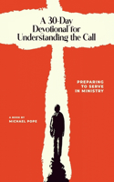 30-Day Devotional for Understanding the Call