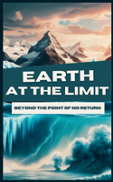 Earth at the Limit