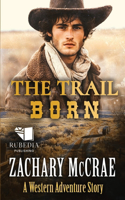 The Trail Born