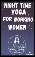 Night Time Yoga For working Women