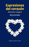 Expresiones del corazón. Bienestar integral: Reflexiones