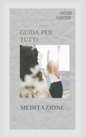 Meditazione: Guida per tutti