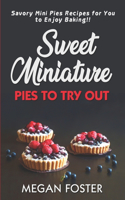 Sweet Miniature Pies to Try Out