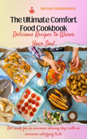 Ultimate Comfort Food Cookbook