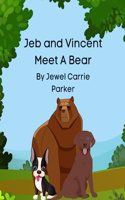 Jeb and Vincent Meet A Bear: (3 Jeb and Vincent Adventure)