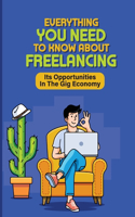 Everything You Need To Know About Freelancing