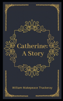 Catherine: A Story Illustrated