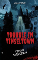 Trouble in Tinseltown!: A Ghost Story