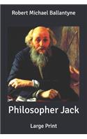 Philosopher Jack: Large Print