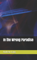 In the Wrong Paradise
