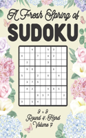 A Fresh Spring of Sudoku 9 x 9 Round 4: Hard Volume 7: Sudoku for Relaxation Spring Time Puzzle Game Book Japanese Logic Nine Numbers Math Cross Sums Challenge 9x9 Grid Beginner Friendly H