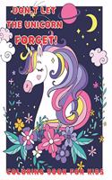 Don't let the unicorn forget!: coloring book for kids all ages, cute unicorns