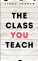The Class You Teach