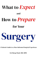 What to Expect and How to Prepare for Your Surgery