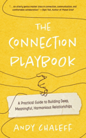 Connection Playbook: A Practical Guide to Building Deep, Meaningful, Harmonious Relationships