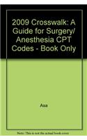 2009 Crosswalk: A Guide for Surgery/ Anesthesia CPT Codes - Book Only