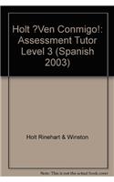 Holt ?Ven Conmigo!: Assessment Tutor Level 3