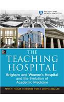 Teaching Hospital: Brigham and Women's Hospital and the Evolution of Academic Medicine