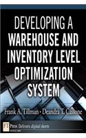 Developing a Warehouse and Inventory Level Optimization System