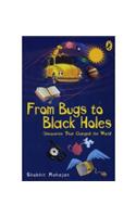 From Bugs to Blackholes: Discoveries That Changed the World