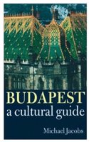 Budapest: A Cultural Guide