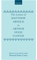 The Letters of Matthew Arnold to Arthur Hugh Clough