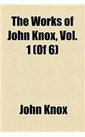 The Works of John Knox, Vol. 1 (of 6)