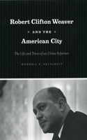 Robert Clifton Weaver and the American City