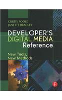 Developer's Digital Media Reference: New Tools, New Methods