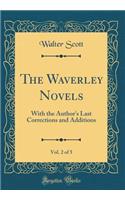 The Waverley Novels, Vol. 2 of 5: With the Author's Last Corrections and Additions (Classic Reprint): With the Author's Last Corrections and Additions (Classic Reprint)