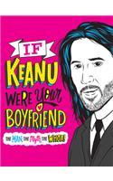 If Keanu Were Your Boyfriend