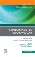 Updates in Pediatric Otolaryngology, an Issue of Otolaryngologic Clinics of North America