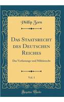 Das Staatsrecht Des Deutschen Reiches, Vol. 1