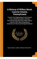 A History of Wilkes-Barré, Luzerne County, Pennsylvania