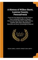 A History of Wilkes-Barré, Luzerne County, Pennsylvania