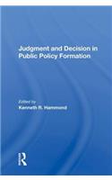 Judgment and Decision in Public Policy Formation