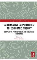 Alternative Approaches to Economic Theory