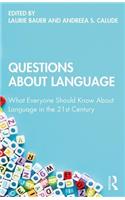 Questions About Language: What Everyone Should Know About Language in the 21st Century