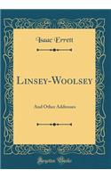 Linsey-Woolsey: And Other Addresses (Classic Reprint)