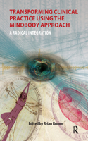 Transforming Clinical Practice Using the MindBody Approach