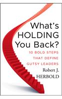 What's Holding You Back?
