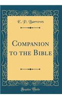 Companion to the Bible (Classic Reprint)