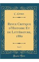 Revue Critique d'Histoire Et de Littï¿½rature, 1880, Vol. 9 (Classic Reprint)
