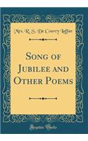 Song of Jubilee and Other Poems (Classic Reprint)