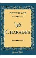 '96 Charades (Classic Reprint)