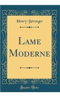 Lame Moderne (Classic Reprint)